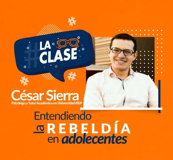 #laclase: rebeldía en los adolescentes con césar sierra 