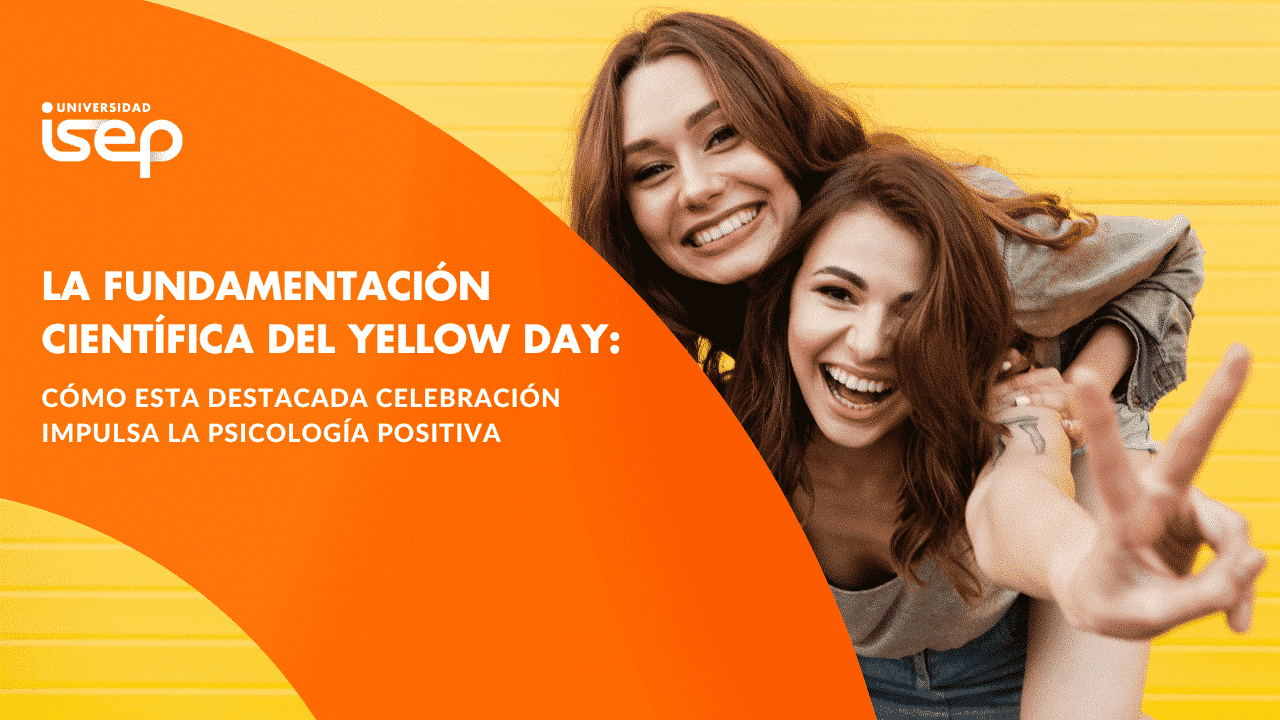 la fundamentación científica del yellow day: cómo esta celebración impulsa la psicología positiva